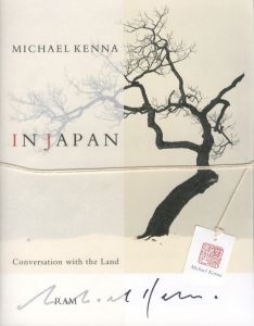 MICHAEL KENNA IN JAPAN　revised expanded edition／写真：マイケル・ケンナ　序文：金子隆一（MICHAEL KENNA IN JAPAN Conversation with the Land　revised expanded edition／Photo: Michael Kenna　Foreword: Ryuichi Kaneko)のサムネール