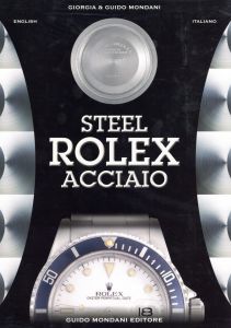 「STEEL ROLEX ACCCIAIO / Author: Giorgia & Guido Mondani 」画像1
