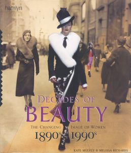 DECADES OF BEAUTY THE CHANGING IMAGE OF WOMEN 1890s~1990sのサムネール