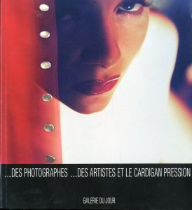 ...DES PHOTOGRAPHES ...DES ARTISTES ET LE CARDINGAN PRESSIONのサムネール