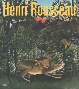 Henri Rousseau／文：フィリップ・ビュットネル　クリストファー・グリーン　フランツ・ホーラー　ダニエル・クレイマー　シモーネ・キュング　ナンシー・アイルソン（Henri Rousseau／Text: Philippe Büttner, Christopher Green, Franz Hohler, Daniel Kramer, Simone Küng, Nancy Ireson)のサムネール