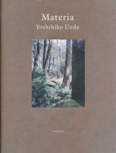 Materia Yoshihiko Ueda／著：上田義彦　グラフィックデザイン：中島英樹（Materia Yoshihiko Ueda／Author: Yoshihiko Ueda　Graphic design: Hideki Nakajima)のサムネール