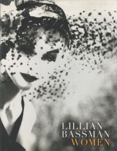 LILLIAN BASSMAN WOMEN / Author: Lillian Bassman