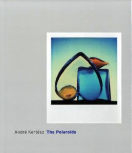 Andre Kertesz: The Polaroids／アンドレ・ケルテス（Andre Kertesz: The Polaroids／André Kertész)のサムネール