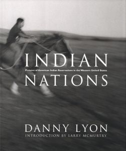 INDIAN NATIONS／著：ダニー・ライアン　序文：ラリー・マクマートリー（INDIAN NATIONS／Author: Danny Lyon　Introduction: Larry McMurtry)のサムネール
