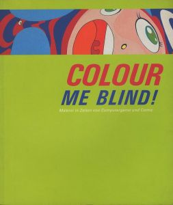 COLOUR ME BLIND!　Malerei in Zeiten von Computergame und Comic／著：Ralf Christofori（COLOUR ME BLIND!　Malerei in Zeiten von Computergame und Comic／Author: Ralf Christofori)のサムネール