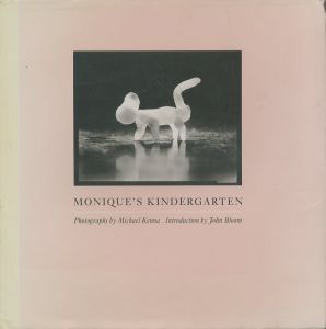 MONIQUE'S KINDERGARTEN／写真：マイケル・ケンナ　序文：ジョン・ブルーム（MONIQUE'S KINDERGARTEN／Photo: Michael Kenna　Introduction: John Bloom )のサムネール