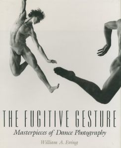 THE FUGITIVE GESTURE　Masterpieces of Dance Photographyのサムネール