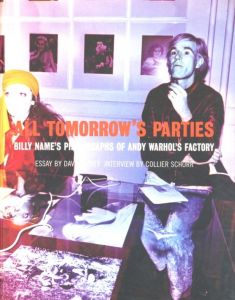 ALL TOMORROW'S PARTIES　Billy Name's Photographs of Andy Warhol's Factory／アンディ・ウォーホル　写真：ビリーネーム　文：デイブ・ヒッキー（ALL TOMORROW'S PARTIES　Billy Name's Photographs of Andy Warhol's Factory／Andy Warhol　Photo: Billy Name　Essay:Dave Hickey )のサムネール