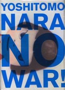 Yoshitomo Nara　NO WAR !／奈良美智（Yoshitomo Nara　NO WAR !　Ⅾrawing Works／Yoshitomo Nara)のサムネール