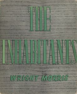THE INHABITANTS / 写真・文：ライト・モリス