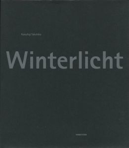 Winterlicht／著：中藤毅彦　編集制作：大田通貴　デザイン：秋山伸（Winterlicht／Author: Takehiko Nakafuji　Edit: Michitaka Ota　Design: Shin Akiyama)のサムネール