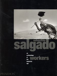 Workers: An Archaeology of The Industrial Age／セバスチャン・サルガド（Workers: An Archaeology of The Industrial Age／Sebastião Salgado)のサムネール