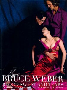 BLOOD SWEAT AND TEARS or how I stopped Worrying and learned to love fashion／ブルース・ウェーバー（BLOOD SWEAT AND TEARS or how I stopped Worrying and learned to love fashion／Bruce Weber)のサムネール