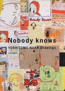 Nobody knows　YOSHITOMO NARA Drawing / 奈良美智