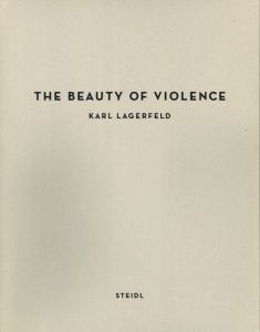THE BEAUTY OF VIOLENCE／写真：カール・ラガーフェルド（THE BEAUTY OF VIOLENCE／Photo: Karl Lagerfeld)のサムネール