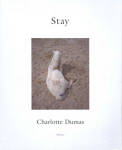 Stay / 著：シャルロット・デュマ　編：上田義彦　デザイン：中島英樹