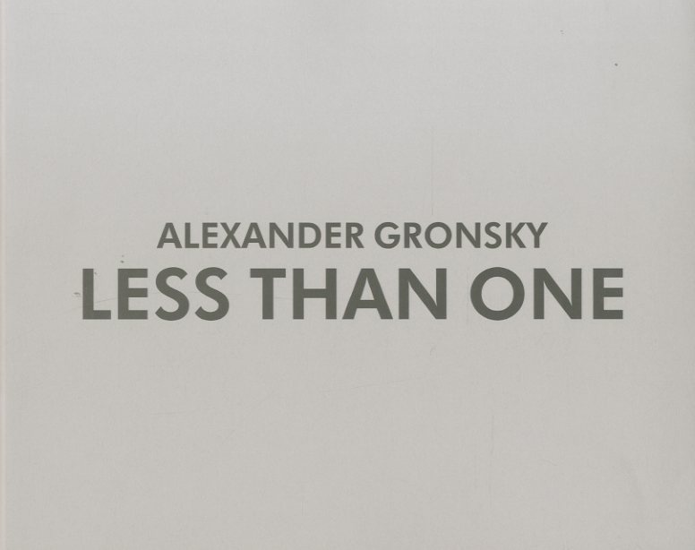 Alexander Gronsky: Less Than One | アレクサンダー・グロン