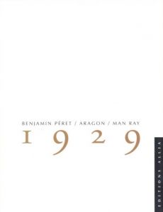 1929／詩：バンジャマン・ペレ、ルイ・アラゴン　写真：マン・レイ（1929／Poem: Benjamin Peret, Louis Aragon　Photo: Man Ray)のサムネール