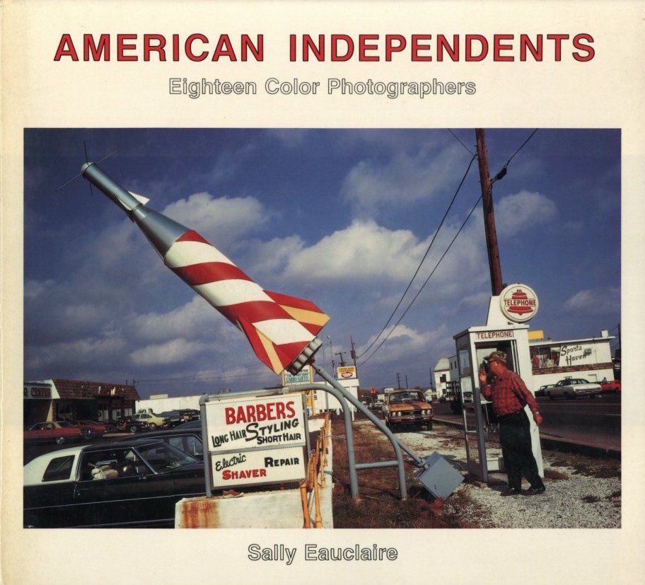 「AMERICAN INDEPENDENTS Eighteen Color Photographers / Sally Eauclaire」メイン画像