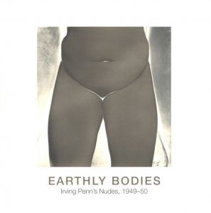 EARTHLY BODIES / Irving Penn