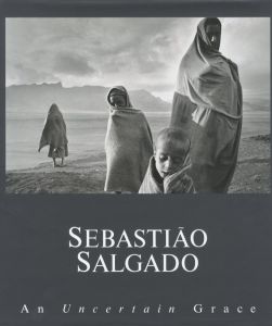 An Uncertain Grace／セバスチャン・サルガド（An Uncertain Grace／Sebastião Salgado)のサムネール