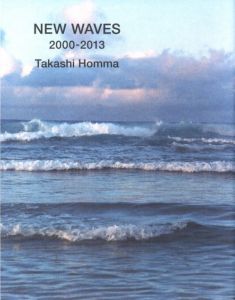 New Waves 2000-2013／ホンマタカシ（New Waves 2000-2013／Takashi Homma)のサムネール