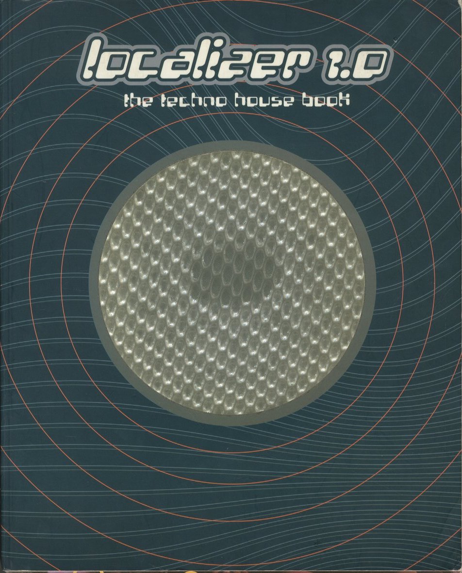 Localizer 1.0: The Techno House Book / Edit: Robert Klanten