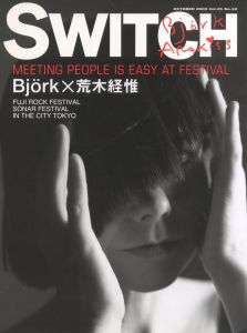 SWITCH VOL.21 NO.10 JUN.2003 ビョーク　荒木経惟　MEETING PEOPLE IS EASY AT FESTIVAL / 編：新井敏記　写真：荒木経惟