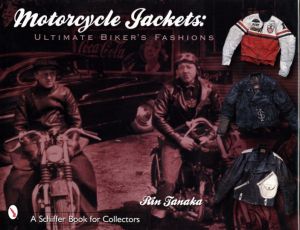motorcycle jackets: ULTIMATE BIKER'S FASHIONS／著：田中凛太郎（motorcycle jackets: ULTIMATE BIKER'S FASHIONS／Author: Rin Tanaka)のサムネール