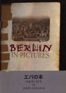エバの本　ベルリンにて／ジョン・ゴセージ（EVA'S BOOK/ BERLIN IN PICTURES／John Gossage)のサムネール