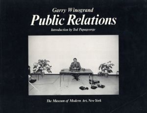 Garry Winogrand Public Relations／著：ゲイリー・ウィノグランド　序文：トッド・パパジョージ（Garry Winogrand Public Relations／Author: Garry Winogrand　Foreword: Tod Papageorge)のサムネール