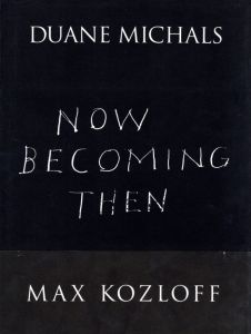 NOW BECOMING THEN／デュアン・マイケルズ（NOW BECOMING THEN／Duane Michals)のサムネール