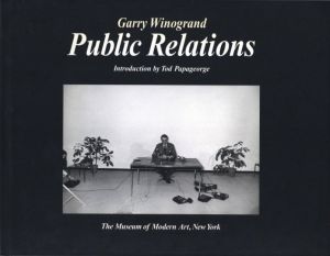 Gary Winogrand Public Relations／写真：ゲイリー・ウィノグランド　序文：トッド・パパジョージ（Gary Winogrand Public Relations／Photo: Garry Winogrand　Foreword: Tod Papageorge)のサムネール