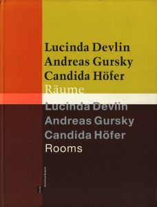 Rooms / Lucinda Devlin, Andreas Gursky, Candida Höfer