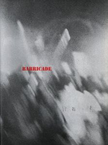 「BARRICADE / Photo: Kazuo Kitai　Design: John Gossage」画像1