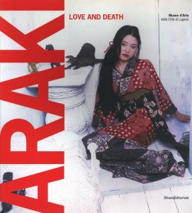 ARAKI LOVE AND DEATH／写真：荒木経惟　編：フランチェスカ・ベルナスコーニ、波岡冬見（ARAKI LOVE AND DEATH／Photo: Nobuyoshi Araki　Edit: Francesca Bernasconi, Fuyumi Namioka)のサムネール