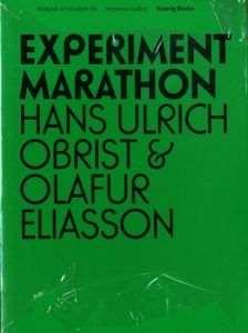 Experiment Marathon / Author: Hans Ulrich Obrist, Olafur Eliasson