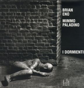 Brian Eno  Mimmo Paladino I dormienti / Brian Eno, Mimmo Paladino