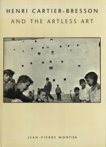 Henri Cartier-Bresson and the Artless Art／アンリ・カルティエ＝ブレッソン（Henri Cartier-Bresson and the Artless Art／Henri Cartier-Bresson)のサムネール