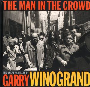 THE MAN IN THE CROWD　The Uneasy Street of Garry Winograndのサムネール