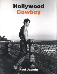 Hollywood Cowboy／写真：ポール・ジャスミン　序文：ソフィア・コッポラ　装丁：ディミトリ・レヴァス（Hollywood Cowboy／Photo: Paul Jasmin　Foreword: Sofia Coppola　Design: Dimitri Levas)のサムネール