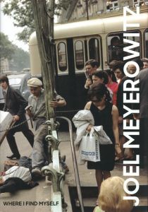 JOEL MEYEROWITZ　WHERE I FIND MYSELF／ジョエル・マイヤーウィッツ（JOEL MEYEROWITZ　WHERE I FIND MYSELF／Joel Meyerowitz)のサムネール