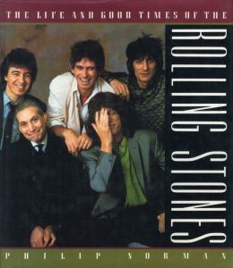 The Life and Good Times of the Rolling Stone / Philip Norman