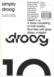 Simply droog: 10+1 years of creating innovation and discussion / Edit: Renny Ramakers