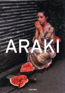 ARAKI Taschen 25th Anniversary Series / Nobuyoshi Araki