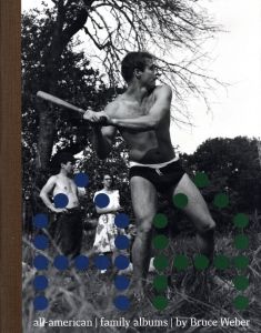 ALL-AMERICAN Ⅲ family albums Bruce Weber / Edit: Bruce Weber, Nan Bush　Cover Design: Dennis Freedman
