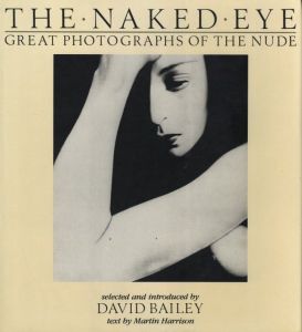THE NAKED EYE great photographs of the nude／デヴィッド・ベイリー（THE NAKED EYE great photographs of the nude／David Bailey)のサムネール