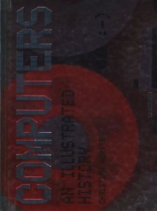 COMPUTERS. AN ILLUSTRATED HISTORY／クリスチャン・ワースタ（COMPUTERS. AN ILLUSTRATED HISTORY／Christian Wurster)のサムネール