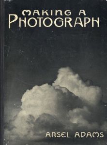Making a Photograph / Ansel Adams